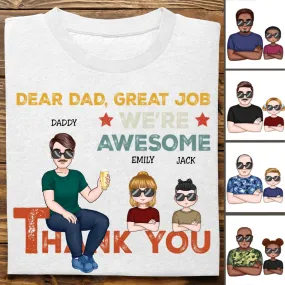 Father's Day - Dear Dad Great Job We Are Awesome - Personalized T-shirt