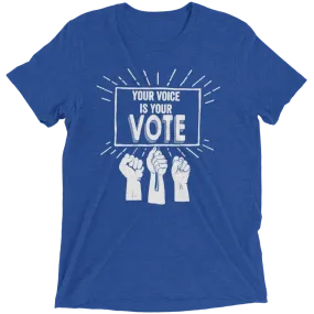 Your Voice Is Your Vote T-Shirt